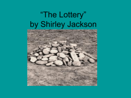 The Lottery” by Shirley Jackson