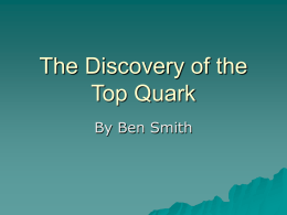 PowerPoint Presentation - The Discovery of the Top Quark