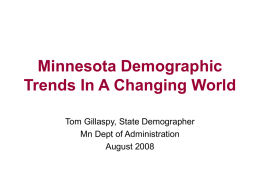 Tom Gillaspy's PPT: Minnesota Demographic Trends in a