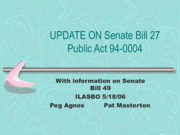 UPDATE ON Senate Bill 27/Public Act 94-0004