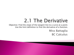 2.1 The Derivative Objective: Find the slope of the