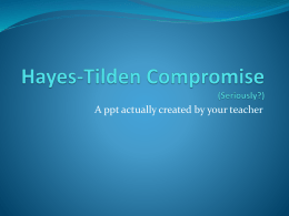 Hayes-Tilden Compromise (Seriously?)
