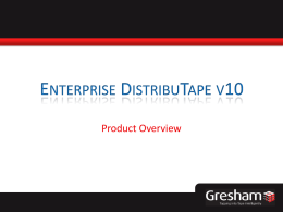 Enterprise DisribuTape v10 - Gresham Storage Solutions