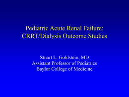 Pediatric Acute Renal Failure: CRRT/Dialysis Outcome Studies