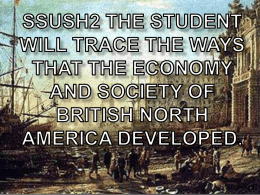 SSUSH2 The student will trace the ways that the economy