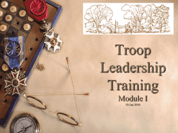 Troop Leadership Training Module I 30 Jun 2010