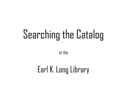 Searching the Catalog at the Earl K. Long Library