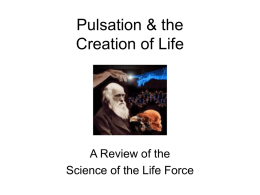 Pulsation & the Creation of Life - Kelley