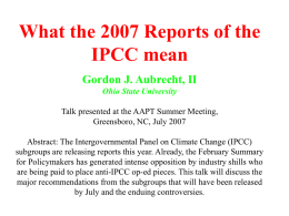 What the 2007 Reports of the IPCC mean Gordon J. Aubrecht