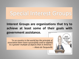 Interest Groups are organizations that try to achieve at