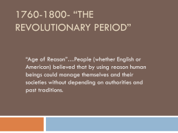 1760-1800- “The Revolutionary Period”