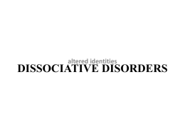 DISSOCIATIVE DISORDERS