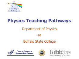 PowerPoint Presentation - Physics Teaching Pathways @ SUNY-BSC