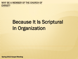 WHY BE A MEMBER OF THE CHURCH OF OF CHRIST?