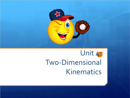 Unit 3: Two-Dimensional Kinematics