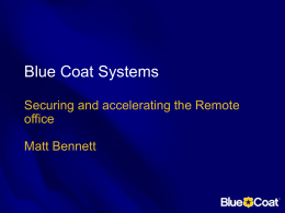 Blue Coat System(Securing and accelerating the Remote