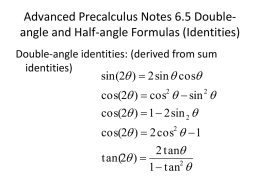 Advanced Precalculus Notes 6.5 Double-angle and Half