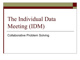 The Individual Data Meeting (IDM)