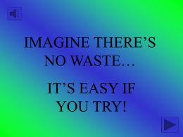 IMAGINE THERE’S NO WASTE…