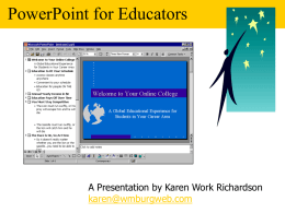 PowerPoint Presentation - PowerPoint for Educators