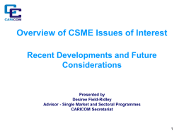 Overview of CSME Issues of Interest Recent Developments