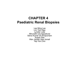 CHAPTER 4 Paediatric Renal Biopsies Lee Ming Lee Lim Yam
