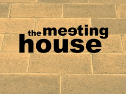 WELCOME TO THE MEETING HOUSE!