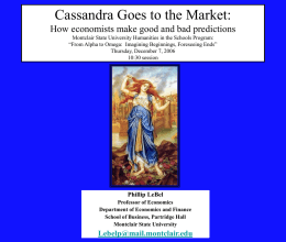 Cassandra Goes to the Market: How economists make good …