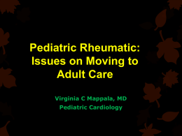 Pediatric rheumatic:issues on moving to adult care 20mins