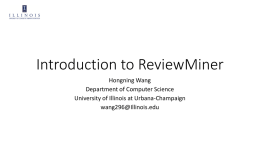 Introduction to ReviewMiner - University of Illinois at