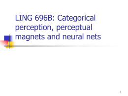 LING 696B: Categorical perception, perceptual magnets and