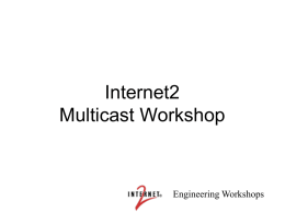 Internet2 Multicast Workshop