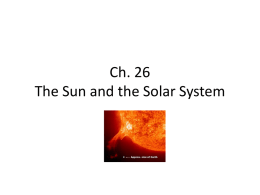 Ch. 26 The Sun and the Solar System