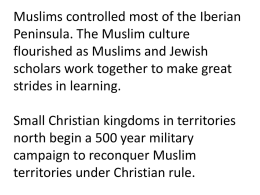 Muslims controlled most of the Iberian Peninsula. The