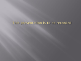 This presentation is to be recorded