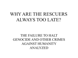 WHY ARE THE RESCUERS ALWAYS TOO LATE?