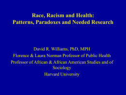 Race, Racism and Health: Patterns, Paradoxes and Needed