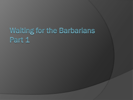 Waiting for the Barbarians Part 1
