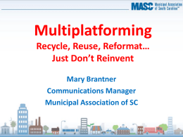 Multi-platforming Recycle, Reuse, Reformat