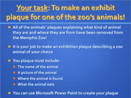Your task: To make an exhibit plaque for one of the zoo’s