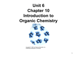 Unit 6 Chapter 10 Introduction to Organic Chemistry: Alkanes