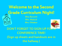 Welcome to Second Grade Miss Barsotti Mrs. Oldaker Mrs. Zapko