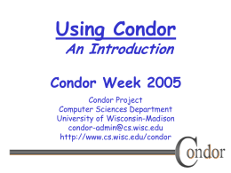Using Condor An Introduction Condor Week 2004