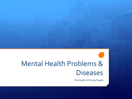 Mental Health Problems & Diseases