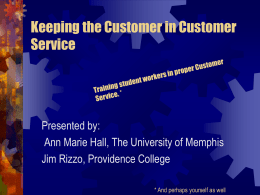 Keeping the Customer in Customer Service