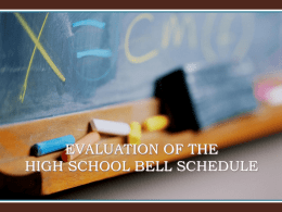 EVALUATION OF THE HIGH SCHOOL BELL SCHEDULE