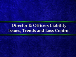 Director & Officers Liability Issues, Trends and Loss Control