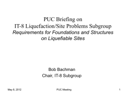 PUC Briefing on IT-8 Liquefaction/Site Problems Subgroup