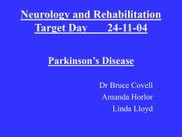Parkinson’s disease is a slowly progressive disorder that