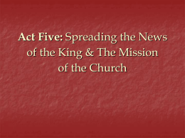 Act Five: Spreading the News of the King & The
